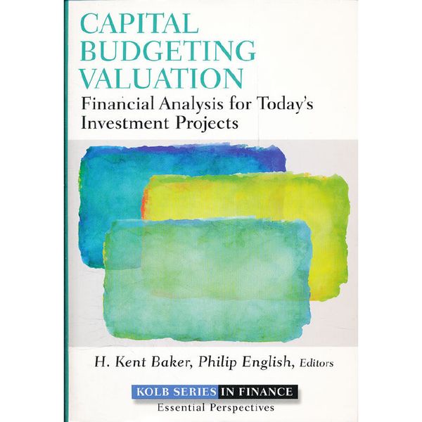 Capital Budgeting Valuation:  Financial Analysis For Today'S Investment Projects(ISBN=9780470569504)