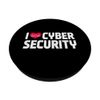 I Love Cyber Security - Computer Science Ethical Hacker PopSockets Standard PopGrip
