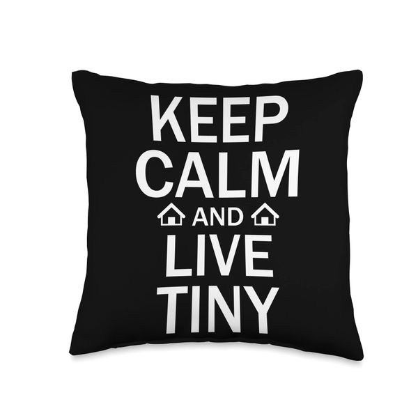 Keep calm and live tiny Gifts for a Small house Tiny House Throw Pillow
