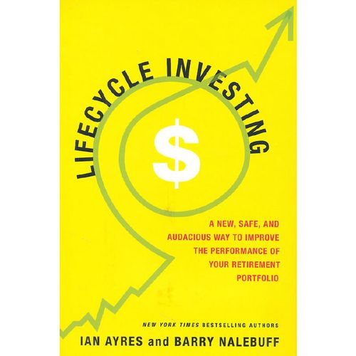 Lifecycle Investing: A New, Safe, and Audacious Way to Improve the Performance of Your Retirement Portfolio 投资的轮回