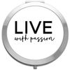 Live with passion [CM17PMR] positive statement compact pocket mirror - silver round circle shape