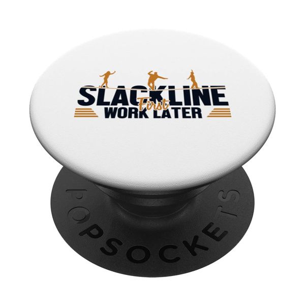 Slackline First Work Later Slackliner Trickline Slackline PopSockets Swappable PopGrip