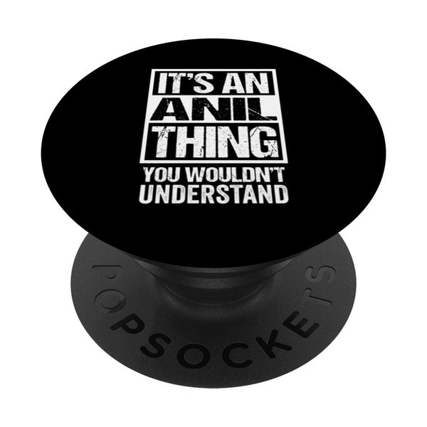 It's An Anil Thing You Wouldn't Understand - First Name PopSockets Swappable PopGrip