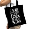 All+Every It Never Gets Easier You Just Get Better Totebag
