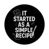 It Started as a Simple Recipe Funny Kitchen Chaos Quote PopSockets Adhesive PopGrip