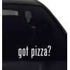 Decal got Pizza? Vinyl Sticker