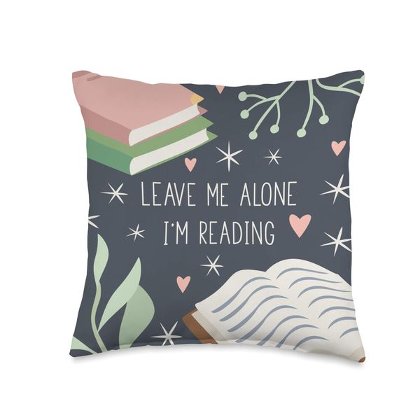 Leave Me Alone, I'm Reading - Cute Book Lover Gift Throw Pillow