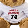 HAPPY BIRTHDAY 74 - Teddy Bear - Cute Soft Cuddly - 74th Gift Present