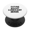 Future Bullet Lubricant Mixer PopSockets Swappable PopGrip