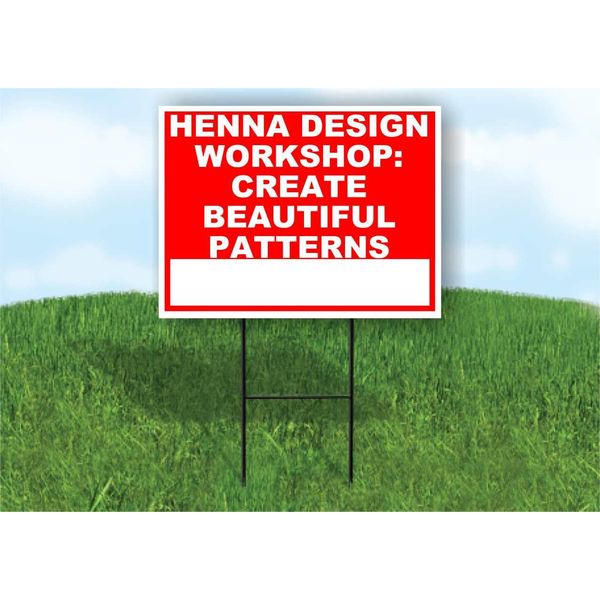 Henna Design Workshop Create Beautiful Patterns Write On Me Red 18x24 in Single Sided Yard Road Sign w/Stand