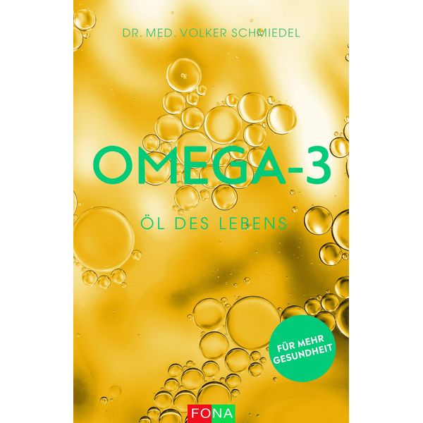 Omega-3 – Öl des Lebens: für mehr Gesundheit