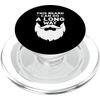 Beard Can Go A Long Way Beards Design For Bearded Men PopSockets PopGrip for MagSafe