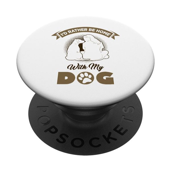 I'd Rather Be Home With My Dog PopSockets Adhesive PopGrip