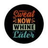 Sweat Now, Whine Later PopSockets mit austauschbarem PopGrip