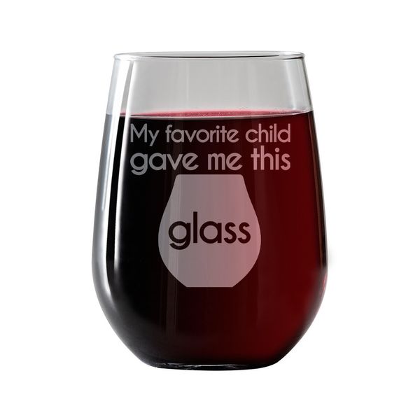 My favorite child gave me this glass| Stemless Wine Glass 17oz