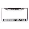 Alumni Nobody Cares Chrome License Plate Frame