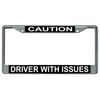 Caution Driver with Issues Chrome License Plate Frame