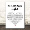 Everlasting Light White Heart Song Lyric Quote Print