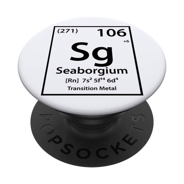 Periodic Tees Co. Seaborgium (Sg) Element Periodic Table Science and Chemistry White PopSockets Stan