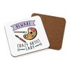 Beware Crazy Artist Lady Coaster Drinks Mat