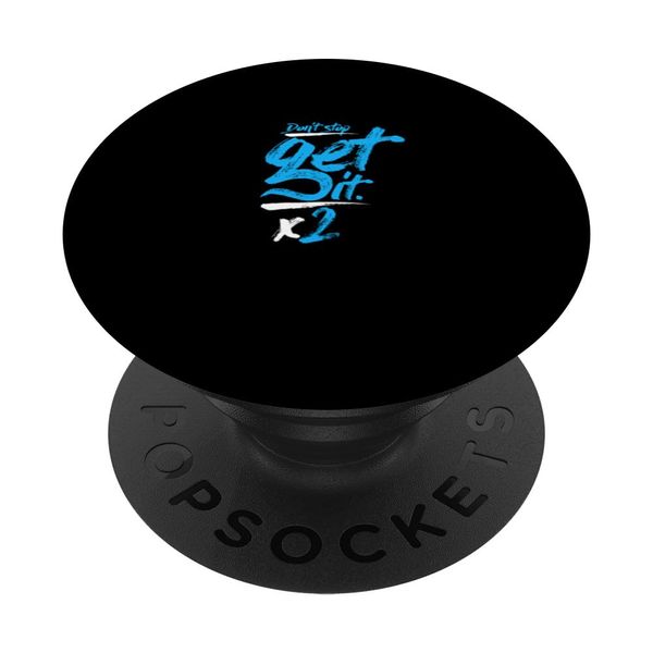 Blue Don't Stop Get It-x2 Blue Graphic PopSockets Adhesive PopGrip