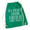 Flox Creative Green Drawstring Bag Doesn't Contain Chocolate I Don't Want it