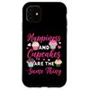 iPhone 11 Bake Baking Cupcake Happiness And Cupcakes Are The Same Case