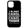 I'm Just Carol Here Doing Amazing Carol Things Case for iPhone 12/12 Pro