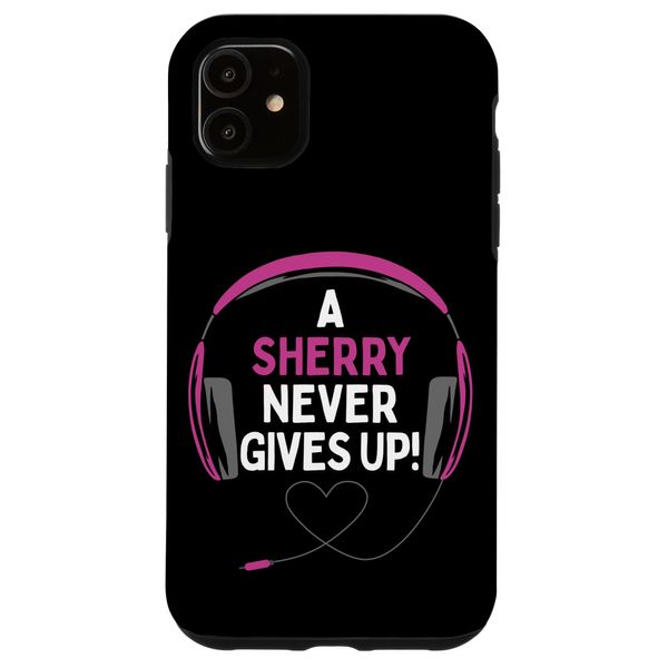 Gaming Quote "A Sherry Never Gives Up" Headset Personalized Case for iPhone 11