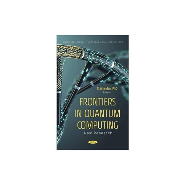 预订 量子计算前沿:新研究Frontiers in Quantum Computing: New Research [ISBN:9781685078164]