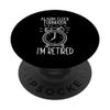 Alarm Clock Forbidden I'm Retired Alarm Clock Time PopSockets Swappable PopGrip