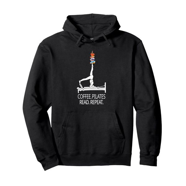 Pilates wine Reformer Pilates Coffee Pilates Read Repeat Pullover Hoodie