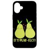 It's Pear-fect Veganism Design For Fruitarian Case for iPhone 16 Plus
