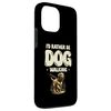 iPhone 13 Pro Max I'd Rather Be Dog Walking Dogs Walker Pet Puppy Case