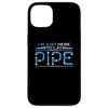 iPhone 13 I'm Just Here To Lay Pipe Repair Man Construction Pipefitter Case