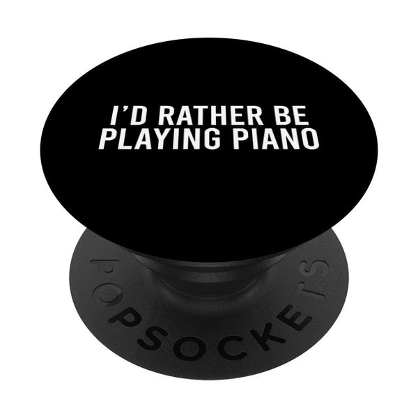 Funny I'd Rather Be Playing Piano PopSockets Swappable PopGrip