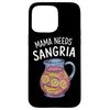 Mama Needs Sangria Refreshing Humor Statement Drink Party Case for iPhone 15 Pro Max