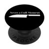 Never a Dull Moment Chef Sharp Knife Culinary PopSockets with Interchangeable PopGrip