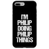 iPhone 7 Plus/8 Plus I'm Philip Doing Philip Things - Funny Sayings Philip Smartphone Case