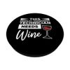 This Medical Equipment Technician Needs Wine PopSockets Swappable PopGrip