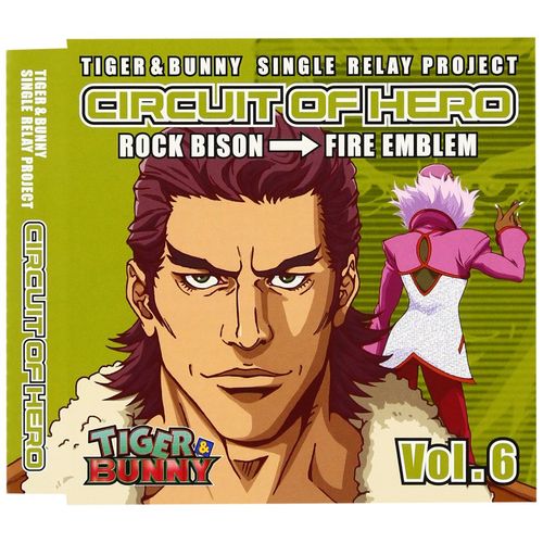 TIGER&BUNNY-SINGLE RELAY PROJECT-CIRCUIT OF HERO Vol.6