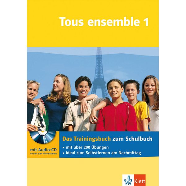 Tous ensemble: Das Trainingsbuch zum Schulbuch, Band 1 (inkl. Audio-CD): Französisch - passgenau zum Lehrwerk üben (Tous ensemble Trainingsbuch)