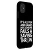 It's All Fun and Games Until Someone Fails a Saving Throw Case for iPhone 11