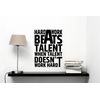 Home Wall Decals Decor - Hard Work Beats Talent When Talent Doesn't Work Hard - Wall Sayings Scriptures Uplifting Inspirational