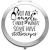 Not all angels have wings some have stethoscopes statement [FSV21] compact pocket mirror - silver round circle shape
