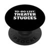 Funny Theater Studies Quotes PopSockets Swappable PopGrip