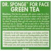 Dr. SpongeTM Facial Cleansing Sponge - Green Tea