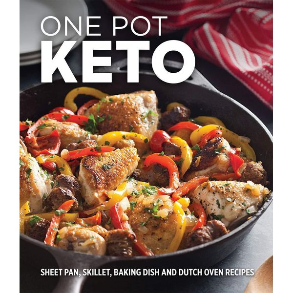 One Pot Keto: Sheet Pan, Skillet, Baking Dish and Dutch Oven Recipes