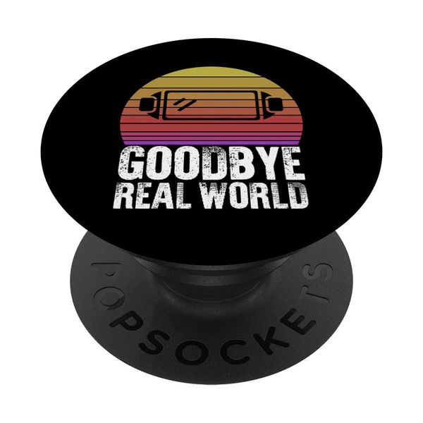 Goodbye Real World Virtual Reality Funny Headset PopSockets Swappable PopGrip