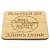 Reserved for Mum's Drink Coster
